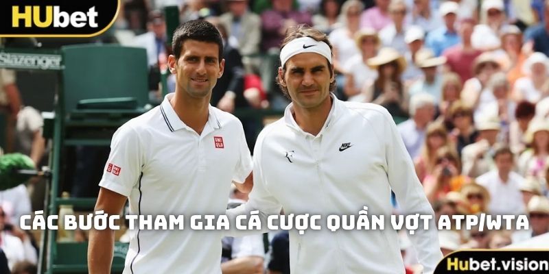 Quy trình tham gia cá cược quần vợt ATP/WTA