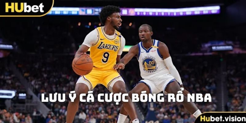 Lưu ý khi tham gia chơi cá cược bóng rổ NBA