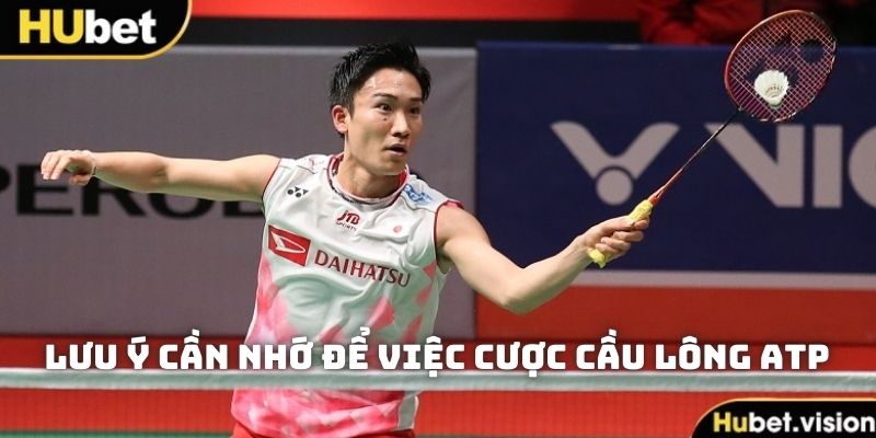 Lưu ý khi tham gia cá cược cầu lông ATP