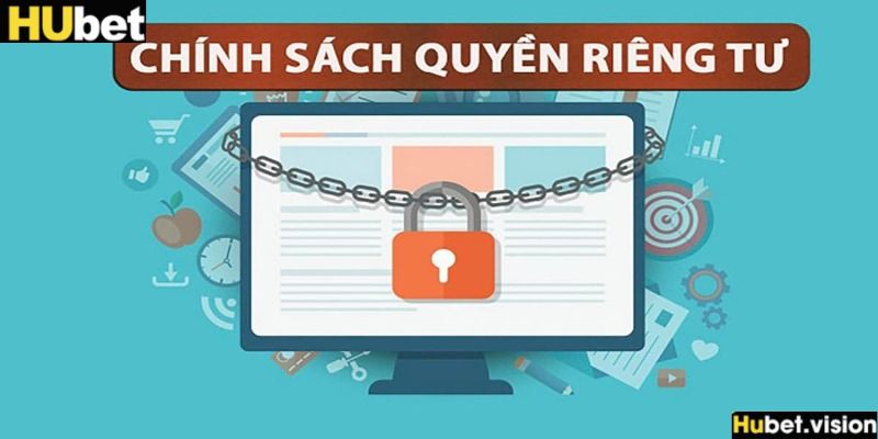 Quyền riêng tư là quy định quan trọng đối với người chơi tại HUBET